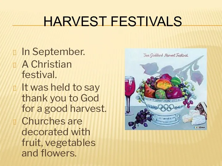 Harvest Festivals In September. A Christian festival. It was held