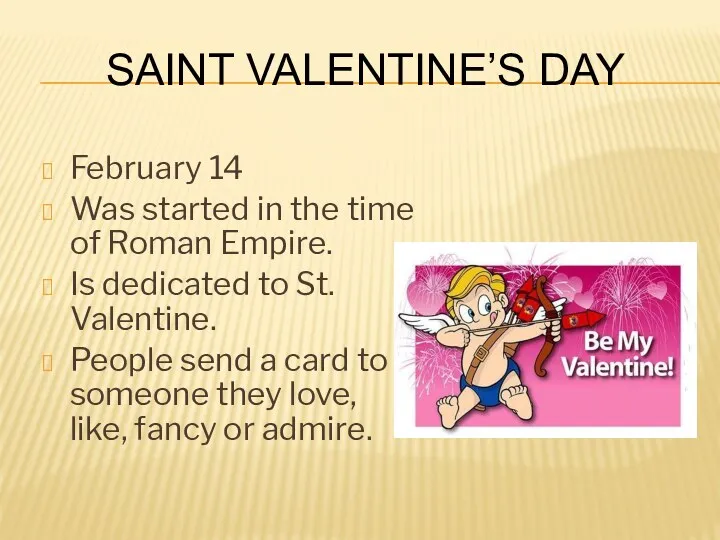 Saint Valentine’s Day February 14 Was started in the time