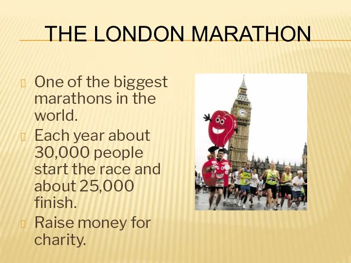 The London Marathon One of the biggest marathons in the
