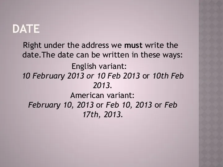 Date Right under the address we must write the date.The