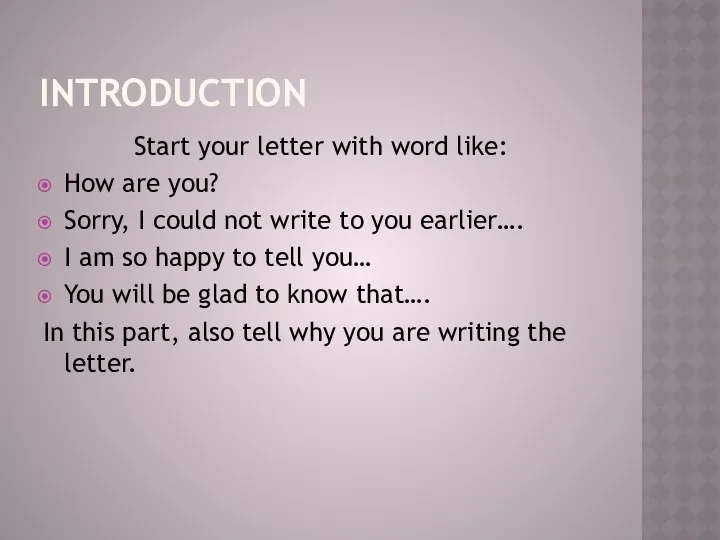 Introduction Start your letter with word like: How are you?