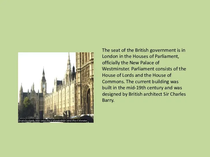 The seat of the British government is in London in