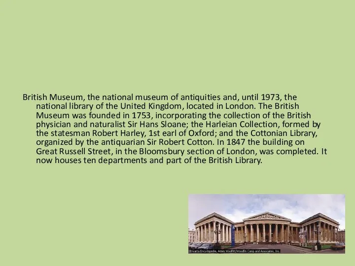 British Museum, the national museum of antiquities and, until 1973,