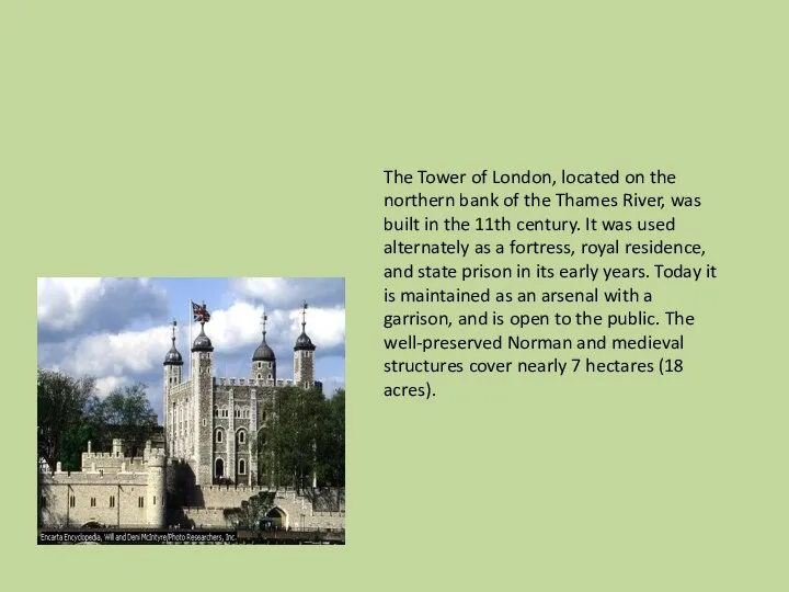 The Tower of London, located on the northern bank of