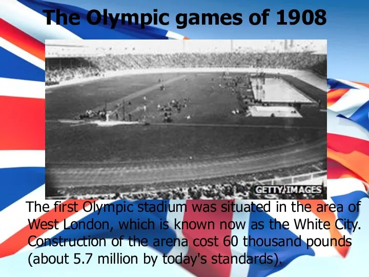 The Olympic games of 1908 The first Olympic stadium was situated in the