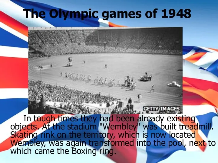 The Olympic games of 1948 In tough times they had been already existing