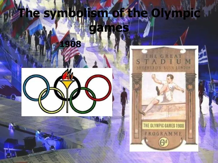 The symbolism of the Olympic games 1908
