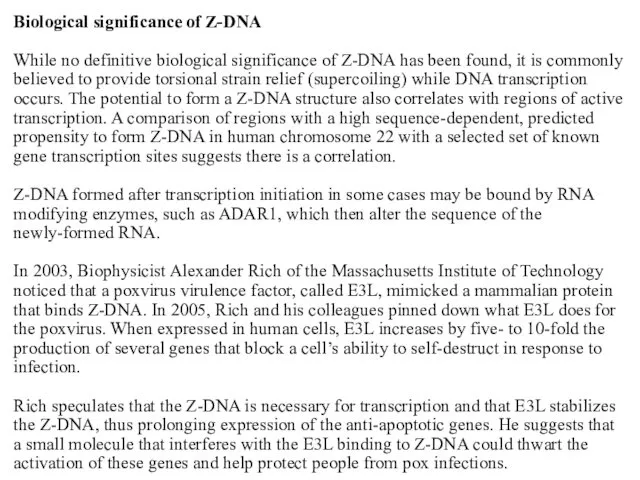 Biological significance of Z-DNA While no definitive biological significance of