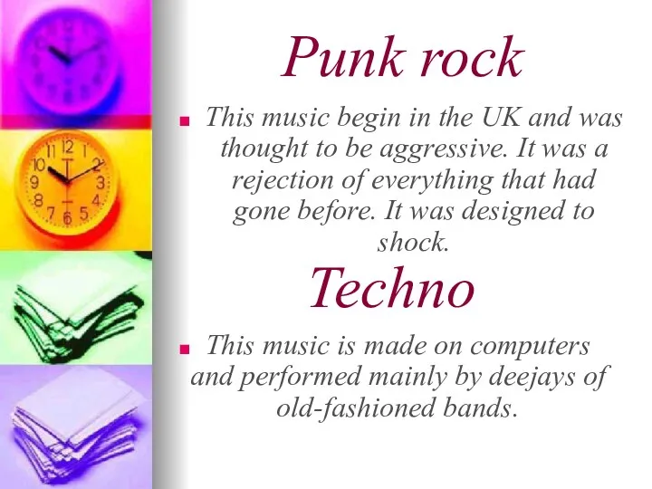 Punk rock This music begin in the UK and was