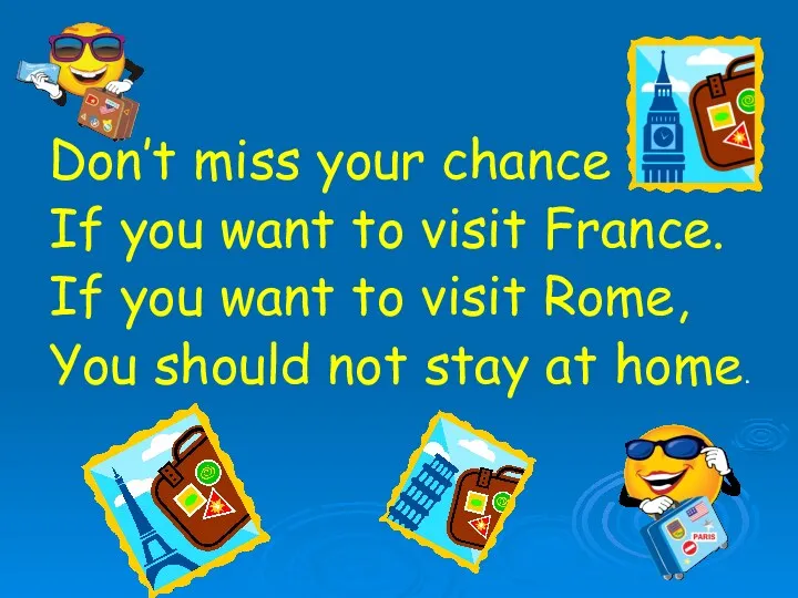 Don’t miss your chance If you want to visit France.