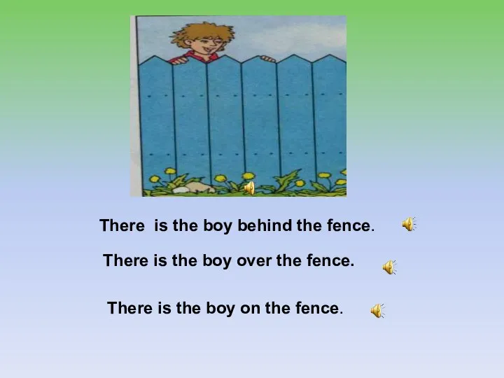 There is the boy behind the fence. There is the