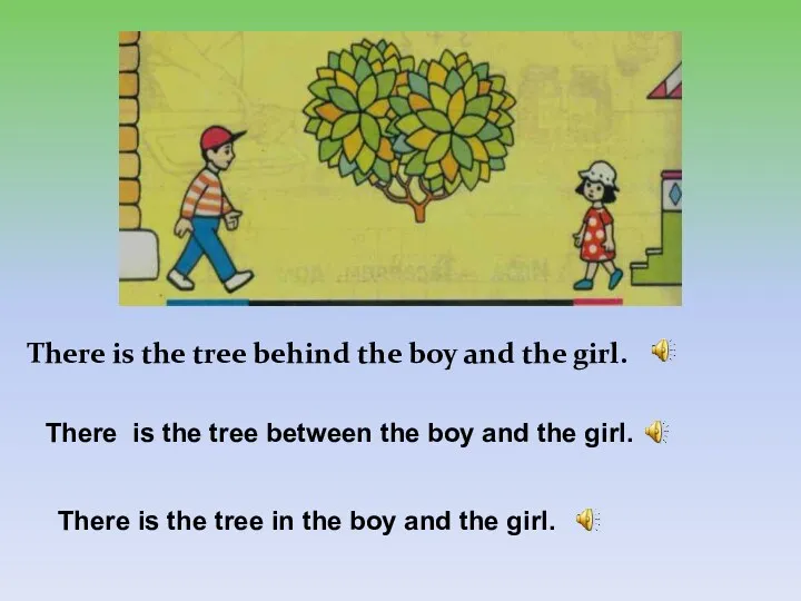 There is the tree behind the boy and the girl.