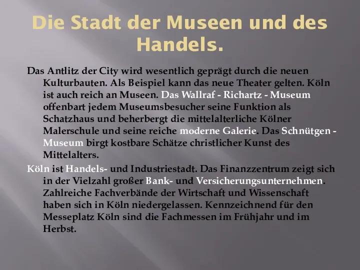 Die Stadt der Museen und des Handels. Das Antlitz der