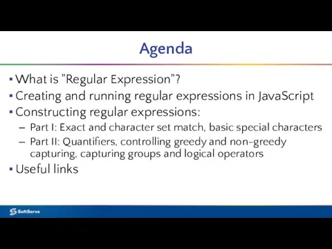 Agenda What is "Regular Expression"? Creating and running regular expressions