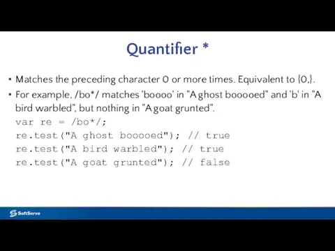 Quantifier * Matches the preceding character 0 or more times.