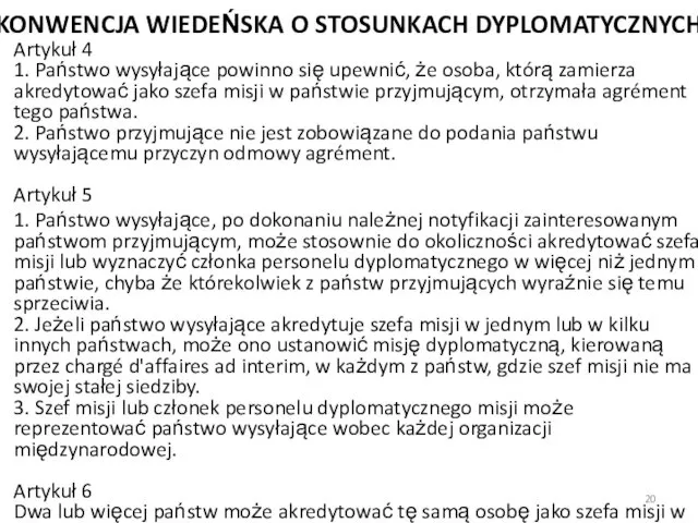 KONWENCJA WIEDEŃSKA O STOSUNKACH DYPLOMATYCZNYCH Artykuł 4 1. Państwo wysyłające