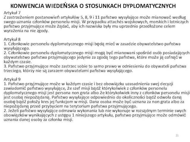 KONWENCJA WIEDEŃSKA O STOSUNKACH DYPLOMATYCZNYCH Artykuł 7 Z zastrzeżeniem postanowień