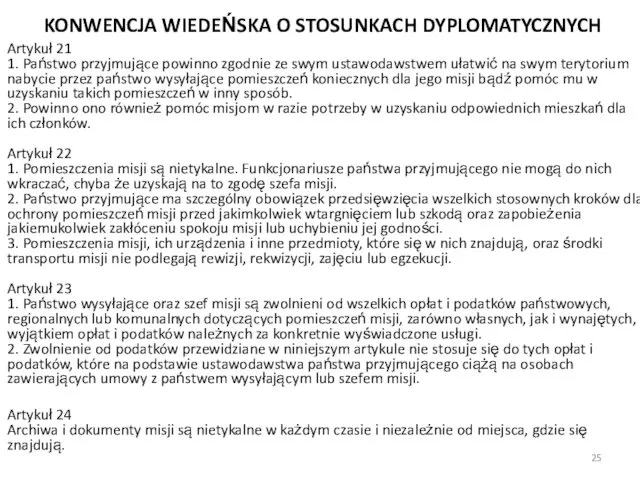 KONWENCJA WIEDEŃSKA O STOSUNKACH DYPLOMATYCZNYCH Artykuł 21 1. Państwo przyjmujące