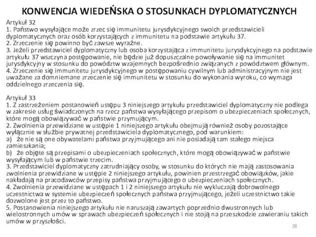 KONWENCJA WIEDEŃSKA O STOSUNKACH DYPLOMATYCZNYCH Artykuł 32 1. Państwo wysyłające