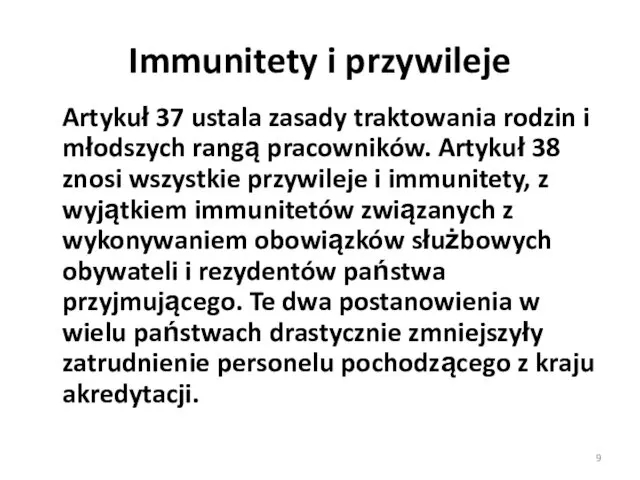 Immunitety i przywileje Artykuł 37 ustala zasady traktowania rodzin i