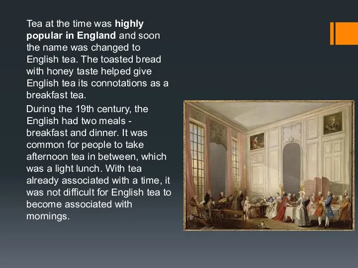Tea at the time was highly popular in England and