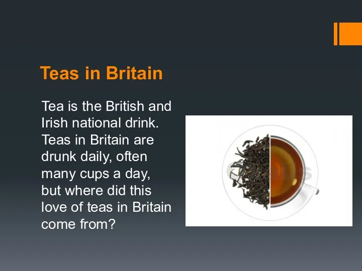 Teas in Britain Tea is the British and Irish national