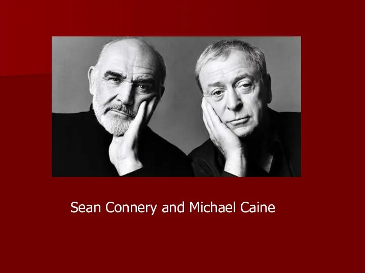 Sean Connery and Michael Caine