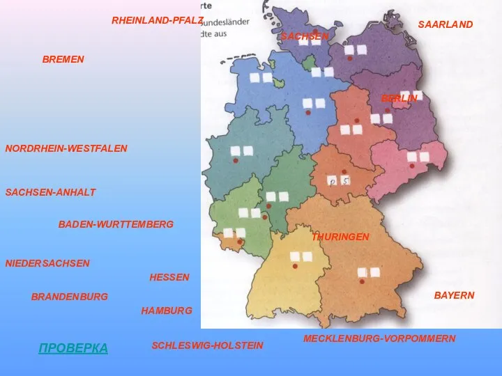 BREMEN BERLIN BRANDENBURG BADEN-WURTTEMBERG BAYERN HAMBURG THURINGEN HESSEN MECKLENBURG-VORPOMMERN NIEDERSACHSEN