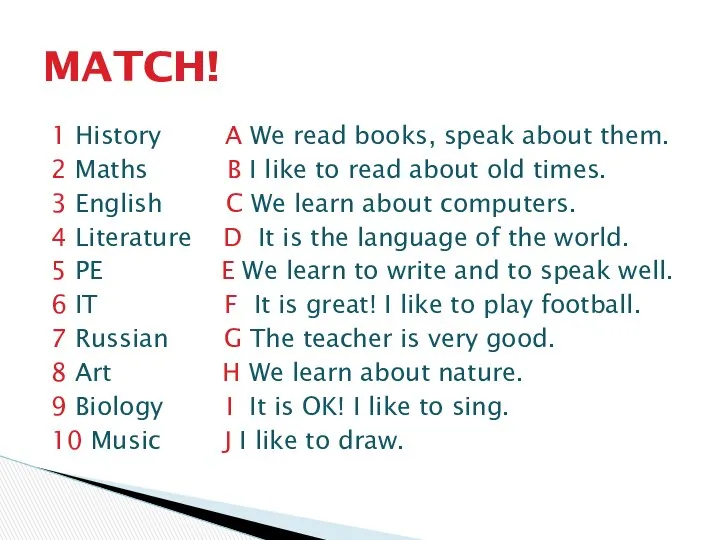 1 History A We read books, speak about them. 2 Maths B I