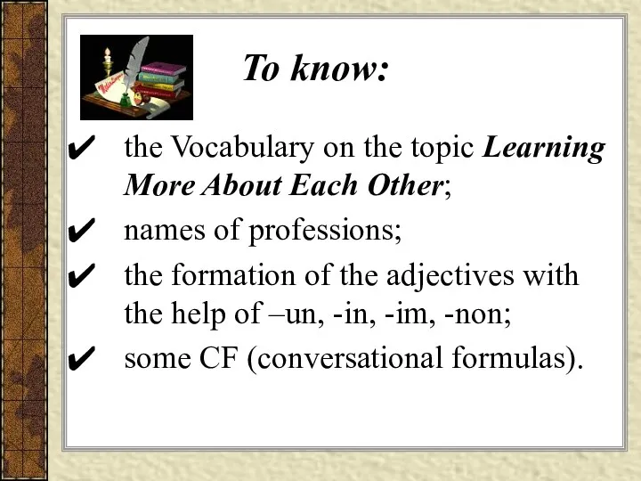 To know: the Vocabulary on the topic Learning More About