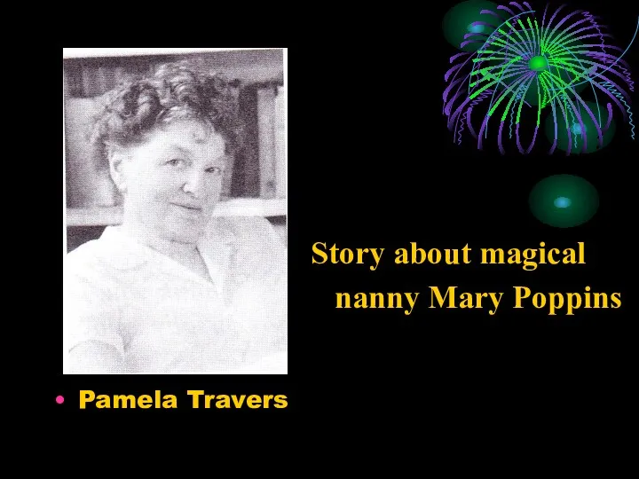 Pamela Travers Story about magical nanny Mary Poppins