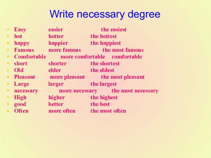 Write necessary degree Easy easier the easiest hot hotter the