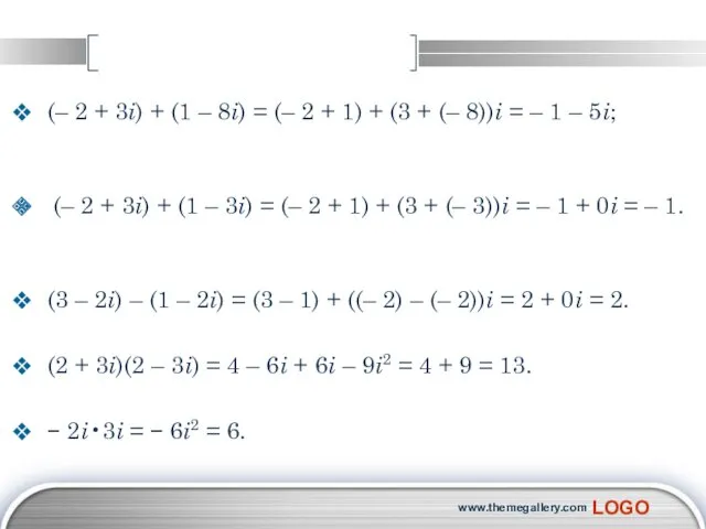 (– 2 + 3i) + (1 – 8i) = (–