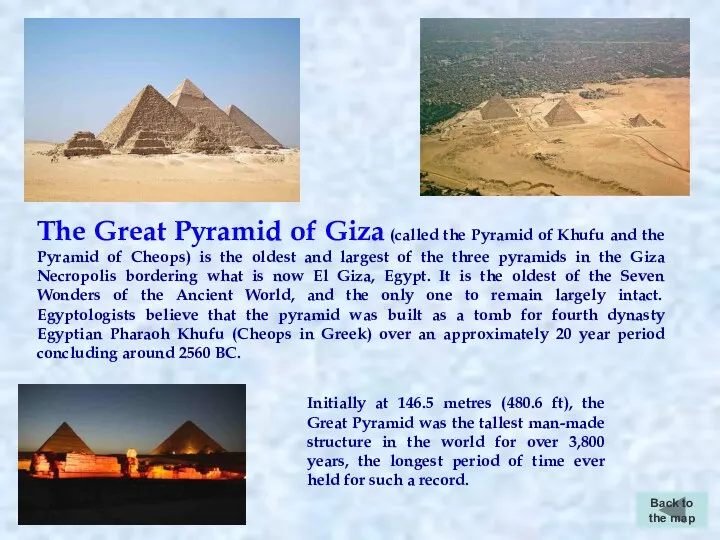 Back to the map The Great Pyramid of Giza (called