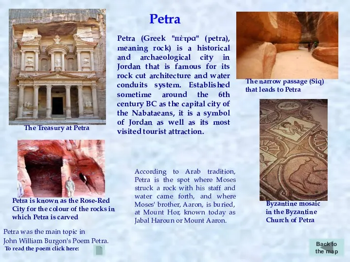 According to Arab tradition, Petra is the spot where Moses