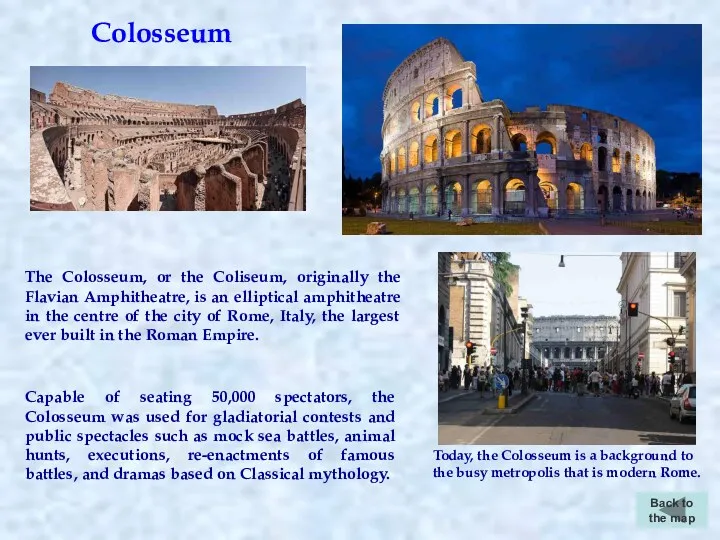 Back to the map Today, the Colosseum is a background