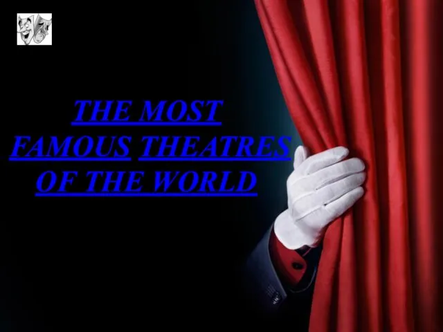 THE MOST FAMOUS THEATRES OF THE WORLD
