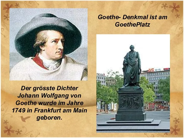 Der grösste Dichter Johann Wolfgang von Goethe wurde im Jahre