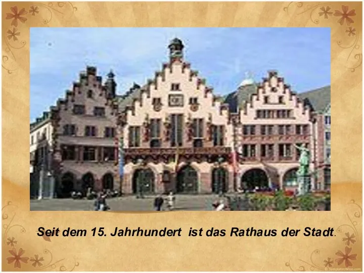 Seit dem 15. Jahrhundert ist das Rathaus der Stadt.
