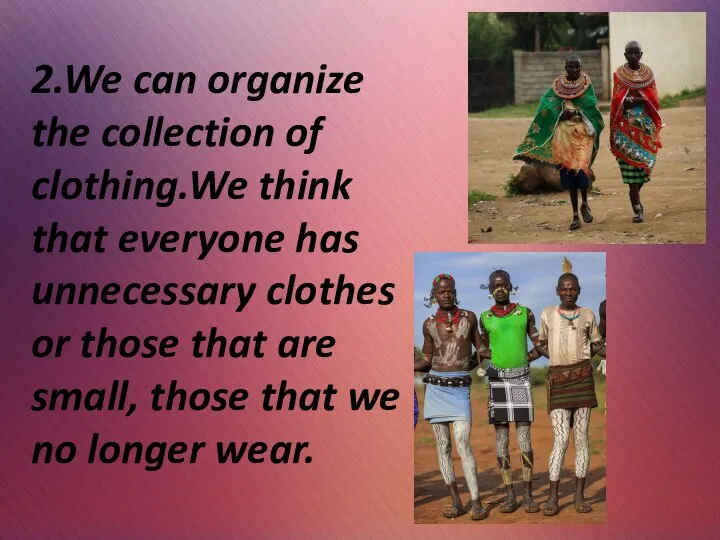 2.We can organize the collection of clothing.We think that everyone