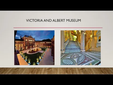 VICTORIA AND ALBERT MUSEUM