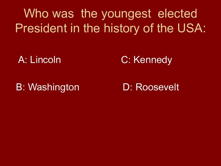 Who was the youngest elected President in the history of