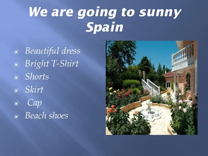 We are going to sunny Spain Beautiful dress Bright T-Shirt Shorts Skirt Cap Beach shoes