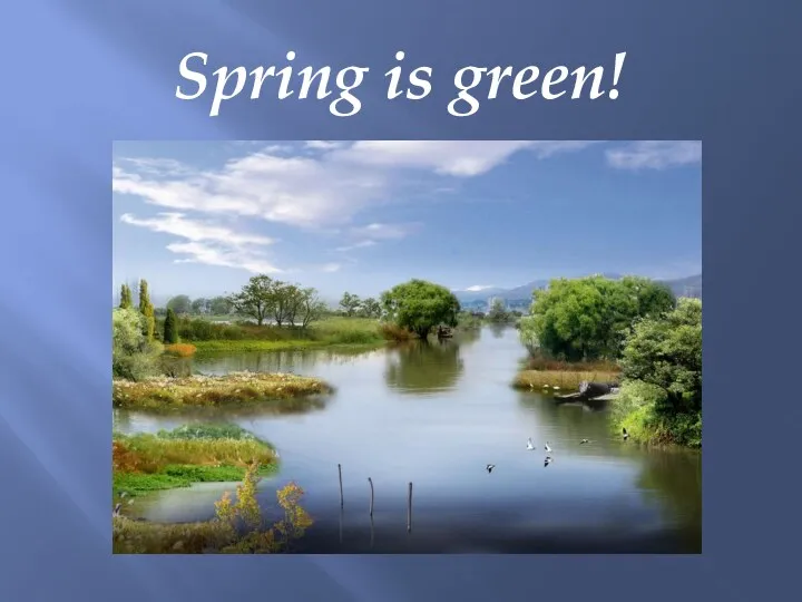 Spring is green!