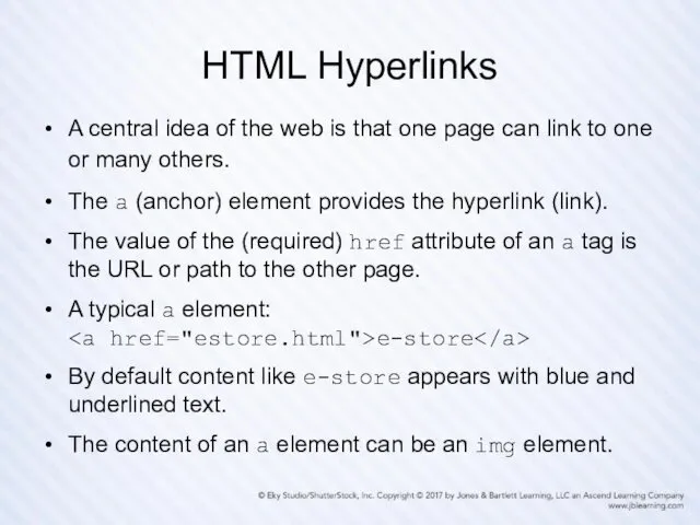 HTML Hyperlinks A central idea of the web is that