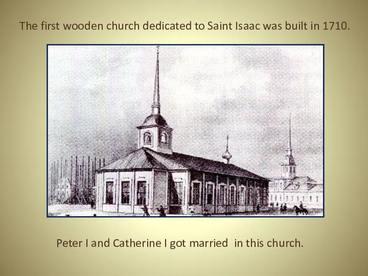 The first wooden church dedicated to Saint Isaac was built