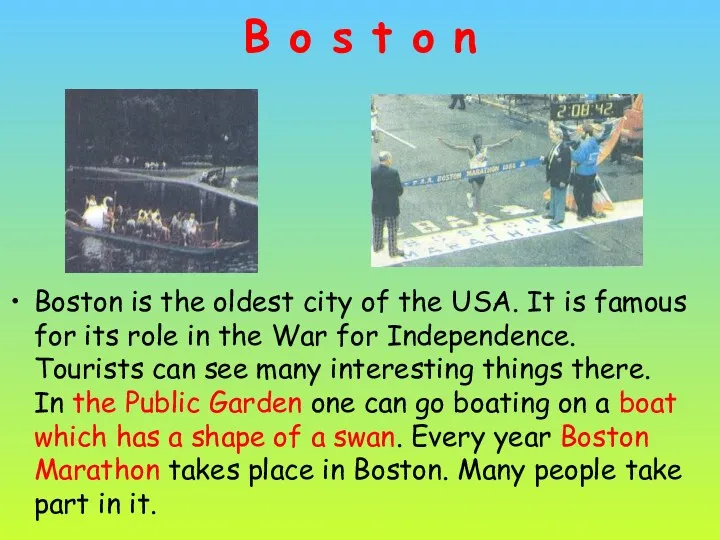 B o s t o n Boston is the oldest