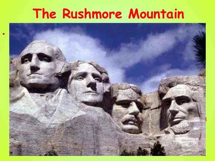 The Rushmore Mountain In South Dakota, USA, there is an