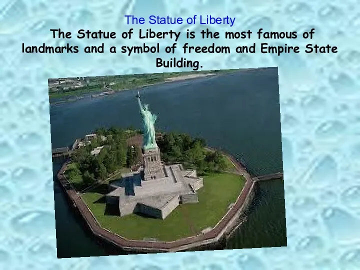 The Statue of Liberty The Statue of Liberty is the most famous of