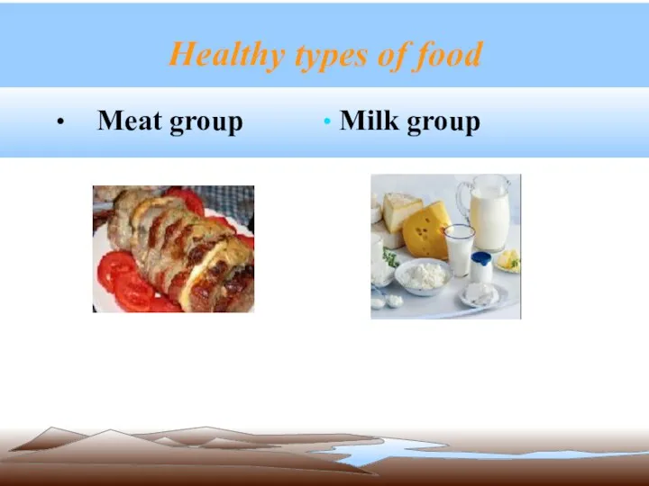 Meat group Milk group Healthy types of food